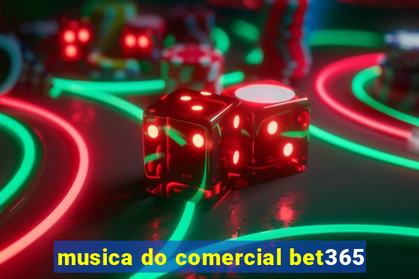 musica do comercial bet365